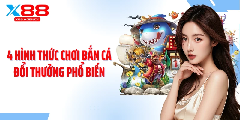 4 hình thức chơi bắn cá đổi thưởng phổ biến