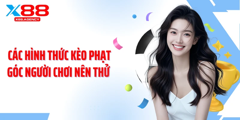 Các hình thức kèo phạt góc người chơi nên thử 