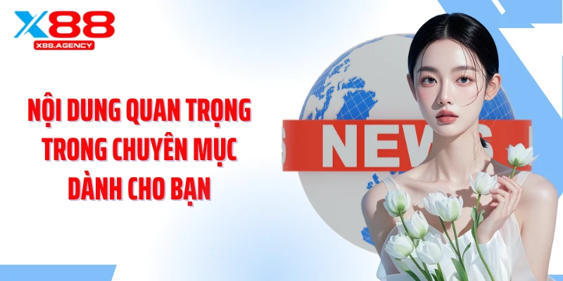 Nội dung quan trọng trong chuyên mục dành cho bạn